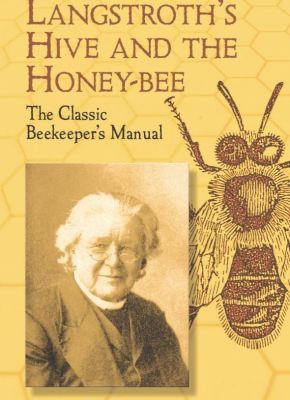 Langstroth's Hive and Honey-Bee, first published in 1853